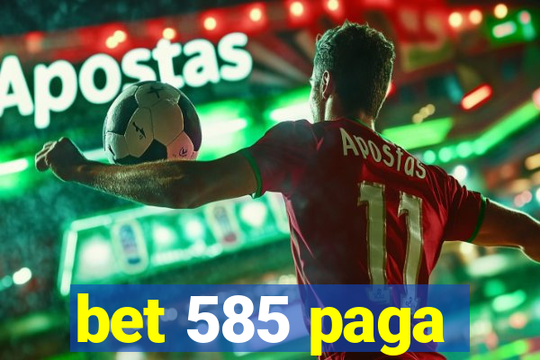 bet 585 paga